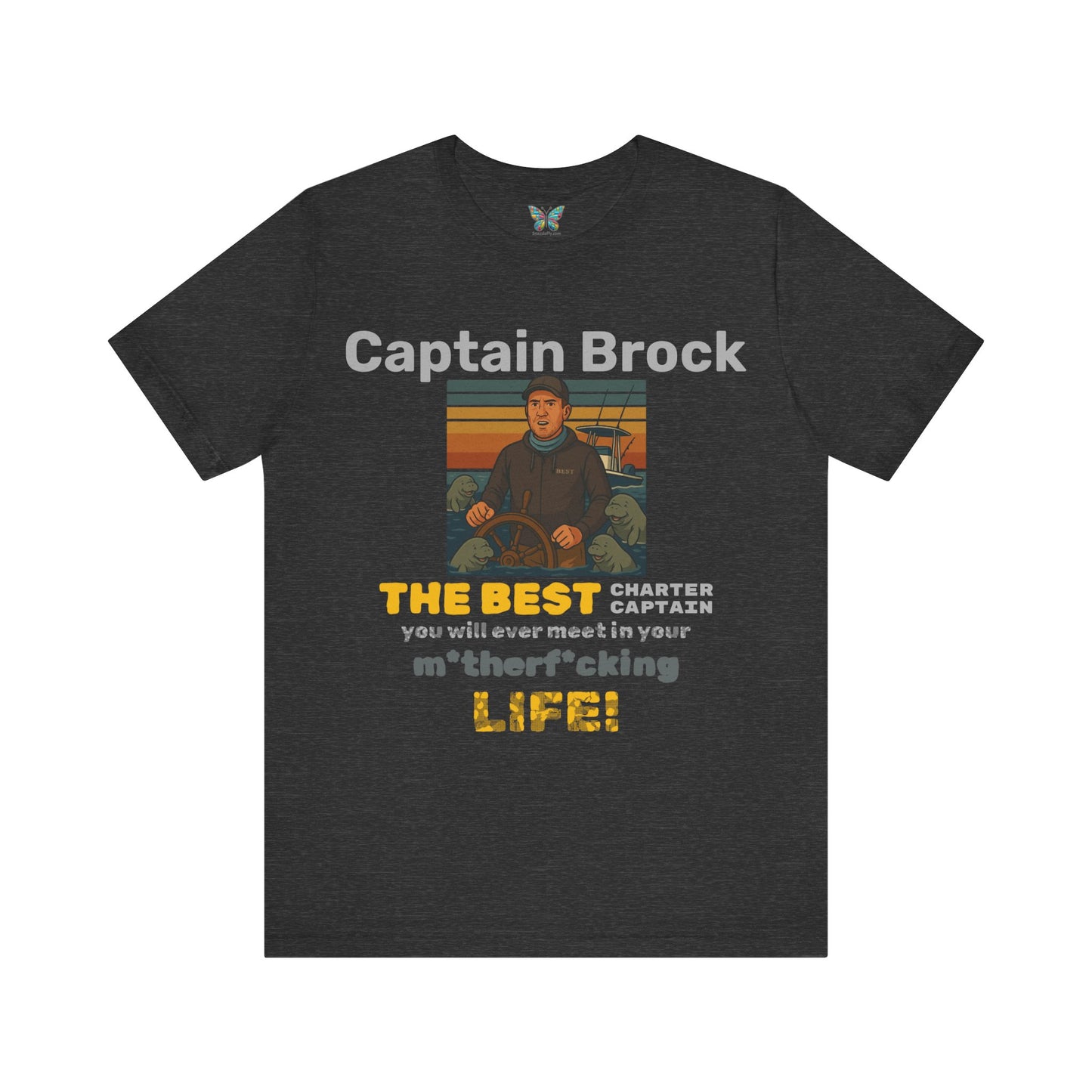 The Best Charter Captain You'll Ever Meet! - Personalizable - Snazzle Tee